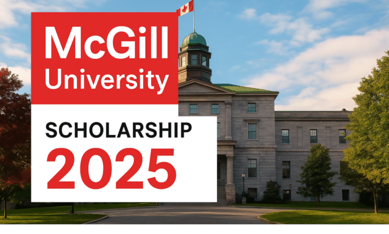 دليلك الشامل لمنحة جامعة ماكجيل 2025 للطلاب الدوليين